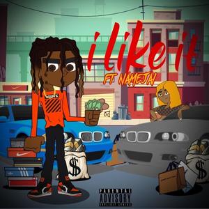 I Like It (feat. NAMEJAI) [Explicit]