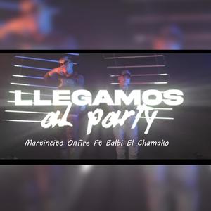 Llegamos Al Party (feat. Balbi El Chamako)