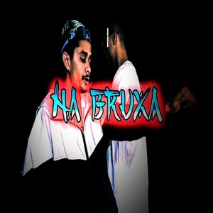 NA BRUXA (Explicit)