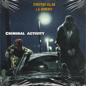 Criminal Activity (feat. L.A. NoMercy, Street Da ' Villan & Fokus Far)