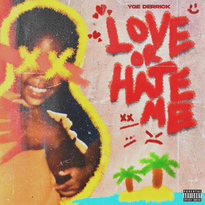 Love Or Hate Me (Explicit)