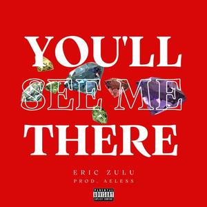 You'll See Me There (Explicit)