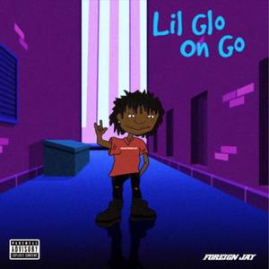 Lil Glo on Go (Explicit)