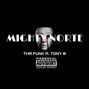 Mighty Norte (feat. tony b) [Explicit]