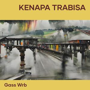 KENAPA TRABISA