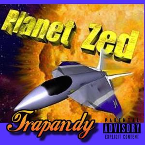 Planet Zed (Explicit)