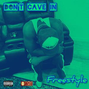 DON'T CAVE IN Freestyle (Explicit)