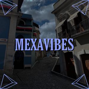 MEXAVIBES (Explicit)