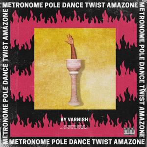 METRONOME POLE DANCE TWIST AMAZONE (Bande originale du film) [Explicit]