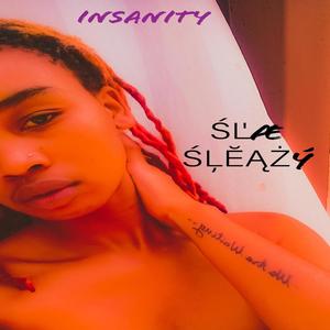 Insanity (Explicit)