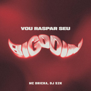 Vou Raspar Seu Bigodin (Explicit)
