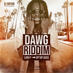 Uptop Boss(Dawg Riddim) (Explicit)
