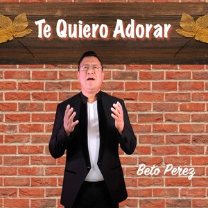 Te Quiero Adorar