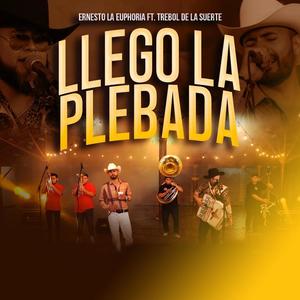 Llego La Plebada Ernesto La Euphoria (feat. Trebol De Suerte)