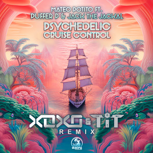 Psychedelic Cruise Control (XoXo & T.i.T Remix)
