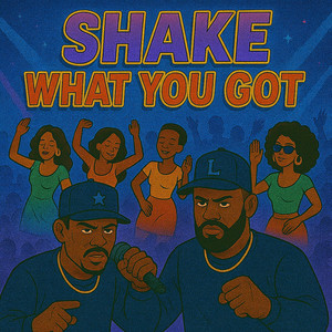 Shake What You Got (Explicit)