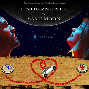 Underneath the Same Moon (Original Motion Picture Soundtrack)