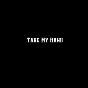 Take My Hand (Explicit)