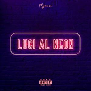 LUCI AL NEON (Explicit)