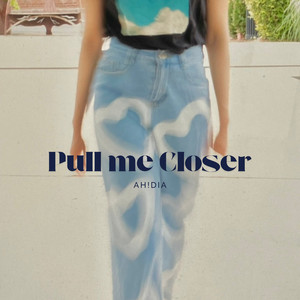 Pull me Closer
