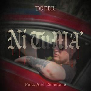 Ni Tu Ma´ (feat. ToferRotten) (Explicit)