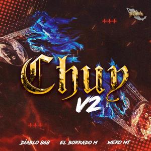 Chuy V2 (feat. El Borrado M & Wero MT)