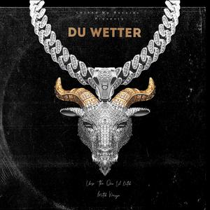 Du wetter (feat. lil dutch & Mitch wavy) [Explicit]