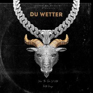 Du wetter(feat. lil dutch & Mitch wavy) (Explicit)