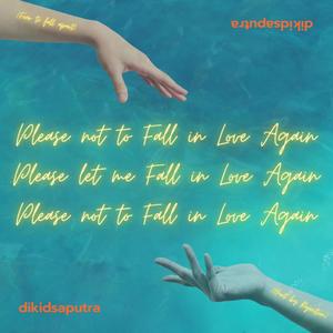 Please not to Fall in Love Again