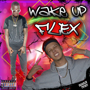 Wake Up Flex (Explicit)