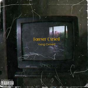 Forever Cxrsed (Explicit)