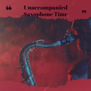 Unaccompanied Saxophone Time