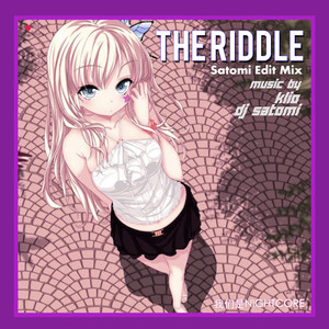 The Riddle (Satomi Edit Mix)