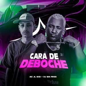 CARA DE DEBOCHE (Explicit)