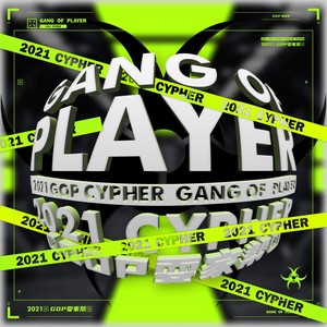 Gang Of Player（耍家帮）2021 Cypher