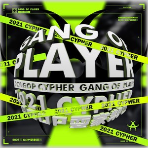 Gang Of Player(耍家帮)2021 Cypher