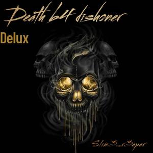 Deathb4dishoner (delux) [Explicit]