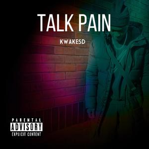 Talk Pain (Explicit)