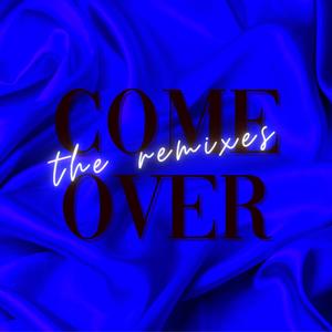 Come Over (The Remixes)