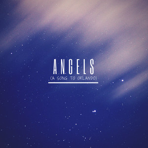 Angels (A Song to Orlando)