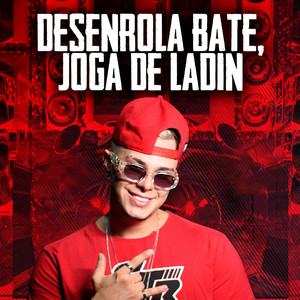 Desenrola Bate, Joga de Ladin