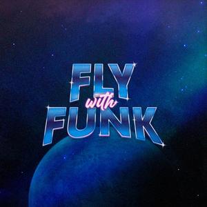 FLY WITH FUNK (Explicit)