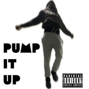 Pump It Up (Explicit)