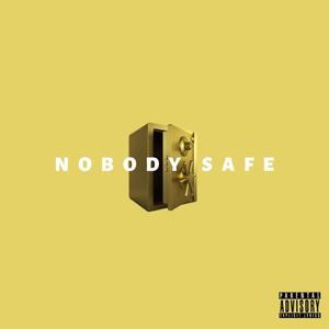 NOBODY SAFE (feat. HOBBZ)