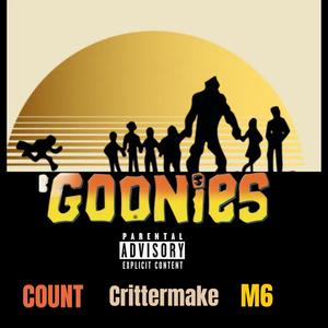 Goonies (feat. M6 & Crittermake) (Explicit)