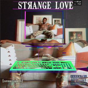Strange Love Freestyle (Explicit)