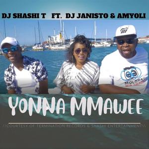 Yonna Mmawee (feat. Dj Janisto & Amyoli)