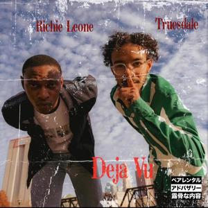 Deja Vu (feat. Richie Leone) [Explicit]