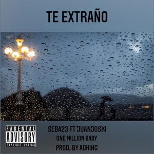 Te Extraño(feat. Juanjoski) (Explicit)
