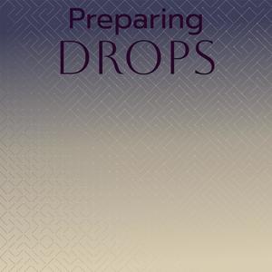 Preparing Drops